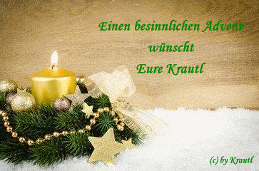 An den Beitrag angehängtes Bild: http://www.kraeuter-forum.com/weihnachten/adventszeit3.gif