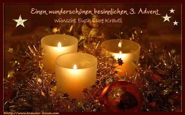 An den Beitrag angehängtes Bild: https://www.kraeuter-forum.com/weihnachten/3.advent.gif